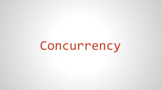 Concurrency
 