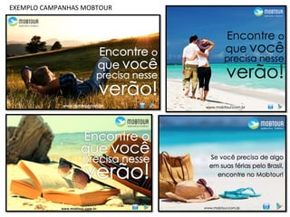 EXEMPLO	
  CAMPANHAS	
  MOBTOUR	
  
 
