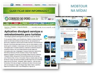 MOBTOUR	
  	
  
NA	
  MÍDIA!	
  
 