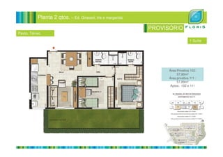Planta 2 qtos. – Ed. Girassol, Iris e margarida
Pavto. Térreo
Área Privativa 102:
57,90m²
Área privativa 111 :
1 Suíte
Área privativa 111 :
57,89m²
Aptos: 102 e 111
 
