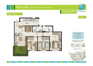 Planta 3 qtos. – Ed. Girassol, Iris e margarida
Pavto. Térreo
Área Privativa:
1 Suíte
Área Privativa:
64,35m²
Apto: 103, 104,
109 e 110
 