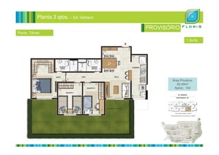 Planta 3 qtos. – Ed. Gérbera
Pavto. Térreo
1 Suíte
Área Privativa:
62,49m²
Aptos: 104
 