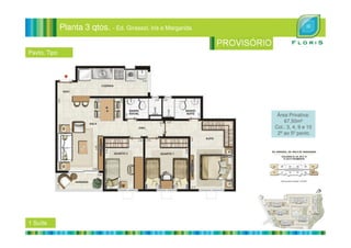 Planta 3 qtos. - Ed. Girassol, Iris e Margarida
Área Privativa:
67,50m²
Pavto. Tipo
Col.: 3, 4, 9 e 10
2º ao 5º pavto.
1 Suíte
 