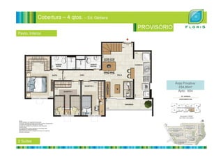 Cobertura – 4 qtos. – Ed. Gérbera
Pavto. Inferior
Área Privativa:
234,95m²
Apto: 604
2 Suítes
 