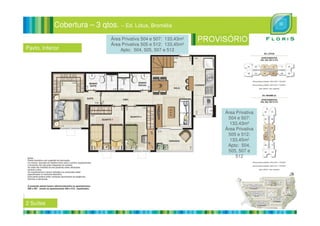 Cobertura – 3 qtos. – Ed. Lótus, Bromélia
Pavto. Inferior
Área Privativa
Área Privativa 504 e 507: 133,43m²
Área Privativa 505 e 512: 133,45m²
Apto: 504, 505, 507 e 512
Área Privativa
504 e 507:
133,43m²
Área Privativa
505 e 512:
133,45m²
Apto: 504,
505, 507 e
512
2 Suítes
 