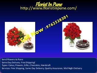 FloristInPune
Send Flowers to Pune
Same Day Delivery. Free Shipping!
Types: Cakes, Flowers, Gifts, Chocolate, Handcraft
Services: Free Shipping, Same Day Delivery, Quality Assurance, Mid Night Delivery
 