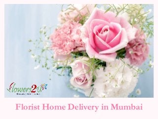 Florist Home Delivery in Mumbai
 