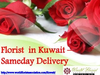 Florist in Kuwait –
Sameday Delivery
http://www.worldfloristassociation.com/Kuwait/
 