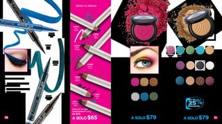 2120
L25909
Sapphire
Blue
L25906
Sardonyx
Brown
L25908
Emerald
Green
L25907
Onyx
Black
Delineador Miracle Pen
Punta fina 1.0ml
$149
• Pigmentos de alta coloración
que no manchan.
• Color mate de larga duración.
• Resistente al agua.
RESALTA TUS OJOS
Pink or Red
L13956
Golden
L13957
Copper
L13959
Blue
Dawn
L13958
Emerald
L13954
Silver
Storm
L13961
Pink
or Red
Sombra para Ojos Metallic 4 g
De $109
A SOLO $79
L03862
Burgundy
L03888
Pearly
Cooper
L03878
Satin
Beige
L03874
Golden
Beige
L03854
Pearly
Black
L03880
Red
Bronze
L03848
Pearly
White
L03890
Majestic
Green
L03886
Azure
Blue
*L03856
Frost
Blue
L03868
Wild
Rose
Sombra para Ojos Mono 4 g
De $109
A SOLO $79
*L03882
Tropical
Blue
Delineador de Ojos
Waterproof Pencil 1.14 g
De $75
A SOLO $65
L10901
Black
Ice
L10902
Smoky
Gray
L10905
Warm
Brown
L10903
Navy
Blue
L10911
Intensive
Jade
L10913
Pure
White
L10917
Deep
Purple
BLINDA TU MIRADA
*Hasta agotar existencias
L03852
Pearly
Gold
PearlyGold
 