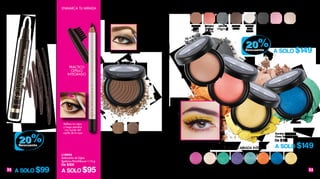 22 23
ENMARCA TU MIRADA CONSIGUE UN ACABADO
NATURAL
RELLENA TUS CEJAS
L09131
Delineador de Cejas Eyebrow
Liner Natural Brown 4.5 g
De $125
A SOLO $99
PRÁCTICO
CEPILLO
INTEGRADO
Rellena tus cejas
y luego peínalas
con ayuda del
cepillo de la tapa
Sombra para Cejas 3 g
De $149
A SOLO $119
Light Brown
L16261
Beige
L16262
Light Brown
L09350
Coral
Wind
L09348
Pixie
Dust
L09344
Fairy
Tale
L09347
Urbanized
L09341
Snow
Queen
L09346
Charcoal
L09343
Cacao
L09342
Orange
Popsicle
Sombra para Ojos
Matte Terracotta 5 g
De $189
A SOLO $149
ÚSALA HÚMEDA PARA UN MATE PROFUNDO
ÚSALA HÚMEDA PARA UNA MIRADA INTENSA
L21894
Traffic
Blue
L21901
Jungle
Green
L21899
Pastel
Orange
L21890
Beige
L21896
Lavender
L21898
Pink
L21900
Light
Yellow
L21891
Limetree
Green
Sombra para Ojos
Mono Terracotta 5 g
De $189
A SOLO $149
Light Yellow
CoralWind
Orange Popsicle
Traffic Blue
L10942
Delineador de Cejas
Eyebrow Pencil Brown 1.14 g
De $109
A SOLO $95
 