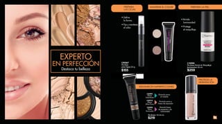 MANTIENE EL COLOR
PROTEGE LA
HIDRATACIÓN
191822 25
L16466
Pre Base Facial de Maquillaje
Iluminadora 30 ml
$259
Pre Base para Ojos
12 ml
$159
L23246
Warm
Ivory
L23247
Sweet
Coral
L25900
Pre Base para Labios
7.5 ml
$159
Pre Bases 18 ml c/u
$219
L25910
Efecto
Afina Poros
Disimula poros y
líneas de expresión
L25892
Efecto
Instantáneo
Disimula poros
al instante
L25896
Efecto
Iluminador
Disimula líneas
de expresión y da
luminosidad
DESVANECEN IMPERFECCIONES
PREPARA LA PIELPREPARA
LAS CEJAS
L24267
Pre Base
para Cejas 2.8 g
$155
• Define
la forma.
• Fija y mantiene
el color.
• Garantiza
larga duración.
• Intensifica la sombra.
• Mejora la
textura de
los labios.
• Alarga la
duración
del labial.
• Brinda
luminosidad.
• Protege
el maquillaje.
EXPERTO
Destaca tu belleza
EN PERFECCIÓN
 