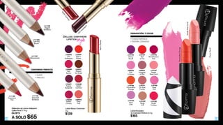 34
Delineador de Labios Waterproof
LiplinerPencil 1.14g
De $79
A SOLO $65
• SUAVE
• PRECISO
• TONOS INTENSOS
• TEXTURA CREMOSA
L11127
Milanomania
L11130
Expressive
Pink
L11102
Soft Pink
Brown
L11105
Elegant
Bordeaux
HIDRATACIÓN Y COLOR
CONTORNO PERFECTO
L19189
Beige
Cult
L19190
Deep
Pink
L19187
Tender
Rose Coral
L19192
Revolutionary
Red
L19195
Cherry
Revolt
L20036
Pink
in Excess
L19197
Red
in Fire
L20037
Incognito
in Pink
L19191
On Rose
Frontier
L19194
Rose
Lilac
L19198
Bright
Crimson
L19196
Provocative
Orange
35
Labial Revolution
de Cobertura Perfecta 4.2 g
$165
L11124
Saturated
Bordeaux L18450
Perfect
Crimson
L18451
Festive
Burgundy
L20978
Think
Pink
L18448
Stylish
Carmine
L18452
Chic
Aubergine
L18449
Red
Boston
L18531
Elegant
Terracotta
L18447
Red in
Flames
Labial Deluxe Cashmere
3 g
$139
RedinFlames
Chic
Aubergine
Stylish
Carmine
CherryRevolt
TenderRoseCoral
ProvocativeOrange
 