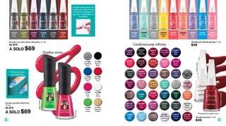 1514
Esmalte para Uñas Efecto Magnético 11 ml
De $79
A SOLO $69
Inmediatamente después de
la aplicación coloca el imán
sin tocar la uña durante 10
segundos y sorpréndete con
el resultado.
L16441
Silver
Gray
L16442
Olive
Green
L16444
Purple
Jewel
L16446
Dark
Blue
L16448
Median
Black
L16445
Red
Maroon
Esmalte para Uñas Pincel Fino
10 ml
De $79
A SOLO $69
L11250
Midnight
Blue
L11200
Pure
White
L11248
Blazing
Fiery
L11253
Sparkling
Silver
L11254
Back to
Black
L11249
Neon
Green
L11251
Subdued
Golden
L11247
Pure
Pink
Arte en tus uñas
con brocha fina PurePink
NeonGreen
*Esmalte para Uñas Beauty Toys 11ml
$49
L24489
Cookie
Monster
L24490
Frog
Prince
L24491
Princess
Castle
L24493
Golden
Ball
L24494
Popsicle
L24495
Troll
L24496
Pony
Tale
L24497
Mermaid
L24498
Wonderheart
Bear
*Esmalte para Uñas 11ml
$49
L01358
Passionate
Fire
L04405
Pomegranate
Flower
L01313
Black
Minimalism
L09027
Tree
Bark
L09024
Lavender
Dreams
L04410
Red
Velvet
L09023
Purple with
Pink
L04406
Velvety
Pink
L01112
Glacier
Gray
L01314
Velvet
Red
L04416
Ash
Cloud
L14571
Deep
Blue
L14111
Baby
Blue
L01360
Fuchsia
Flower
L01365
Fiery
Rubi
L14568
Light
Blue
L01129
Purple Haute
Couture
L19317
Khaki
Green
L14099
Electric
Pink
L01301
Glass Effect
Transparente
L19319
Wild
Life
L13775
Green
Steel
L14565
Sandstone
L14113
Soft
Purple
L13596
Chrome
Purple
L14570
Violet
Defense
L19316
Marine
Lover
L04404
Anonymous
Pink
L01125
Stylish
Roses
L04411
Golden
Beauty
L01352
Blackstar
Red
L14112
Bluish
Green
L01121
Floral
Pink
L14567
Cyan
L14569
Tropic
Blue
Diseños varios
Combinaciones infinitas
L01362
Pink
Champagne
L04417
Holographic
Silver
L04401
Mango
Fizz
L01319
White
Dance
BordeauxScream
WhiteDance
*Presentación puede variar
L01128
Bordeaux
Scream
 