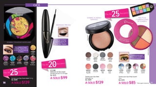 L09350
Coral
Wind
L09348
Pixie
Dust
L09344
Fairy
Tale
L09347
Urbanized
L09341
Snow
Queen
L09346
Charcoal
L09343
Cacao
L09342
Orange
Popsicle
Sombra para Ojos Pretty Quartet*
14 g
De $115
A SOLO $8510 11
OJOS
Combinaciones para
llevar un look completo en
tu cosmetiquera
SOMBRA TONALIDAD MODULABLE
Sombra para Ojos Fusion Baked* 6.5 g
De $189
A SOLO $139
GoldShines
* Hasta agotar existencias.
Más del
25%
descuento
Para obtener el mejor
resultado, mezcla con tu
brocha todos los tonos de
la sombra L23882
Gold
Shines
L23886
Peaceful
Violet
L23890
Fusion
Bordeaux
L23887
World
Madness
L23883
Darkside
L23891
Missed in
Heaven
L11189
Delineador de Ojos Líquido
Precision Art Liner 4.5 ml negro
De $125
A SOLO $99
Más del
20% descuento
Traza con facilidad
cualquier grosor de
línea gracias a su
pincel súper delgado
DELINEADO PRECISO
PRÁCTICAS
COMBINACIONES
DE SOMBRAS
SOMBRA ACABADO
SATINADO
AutumnLeaves
CoralWind
Más del
25%
descuento
Sombra para Ojos Matte
Terracotta 5 g
De $189
A SOLO $139
L10390
Smokey
Eyes
L10386
Dance
of Blues
L10387
Sweet
Pinkies
L10385
Autumn
Leaves
v e n t a
A N U A L
 