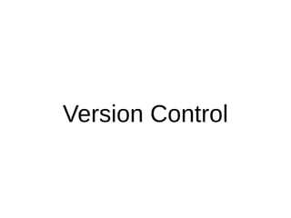 Version Control
 