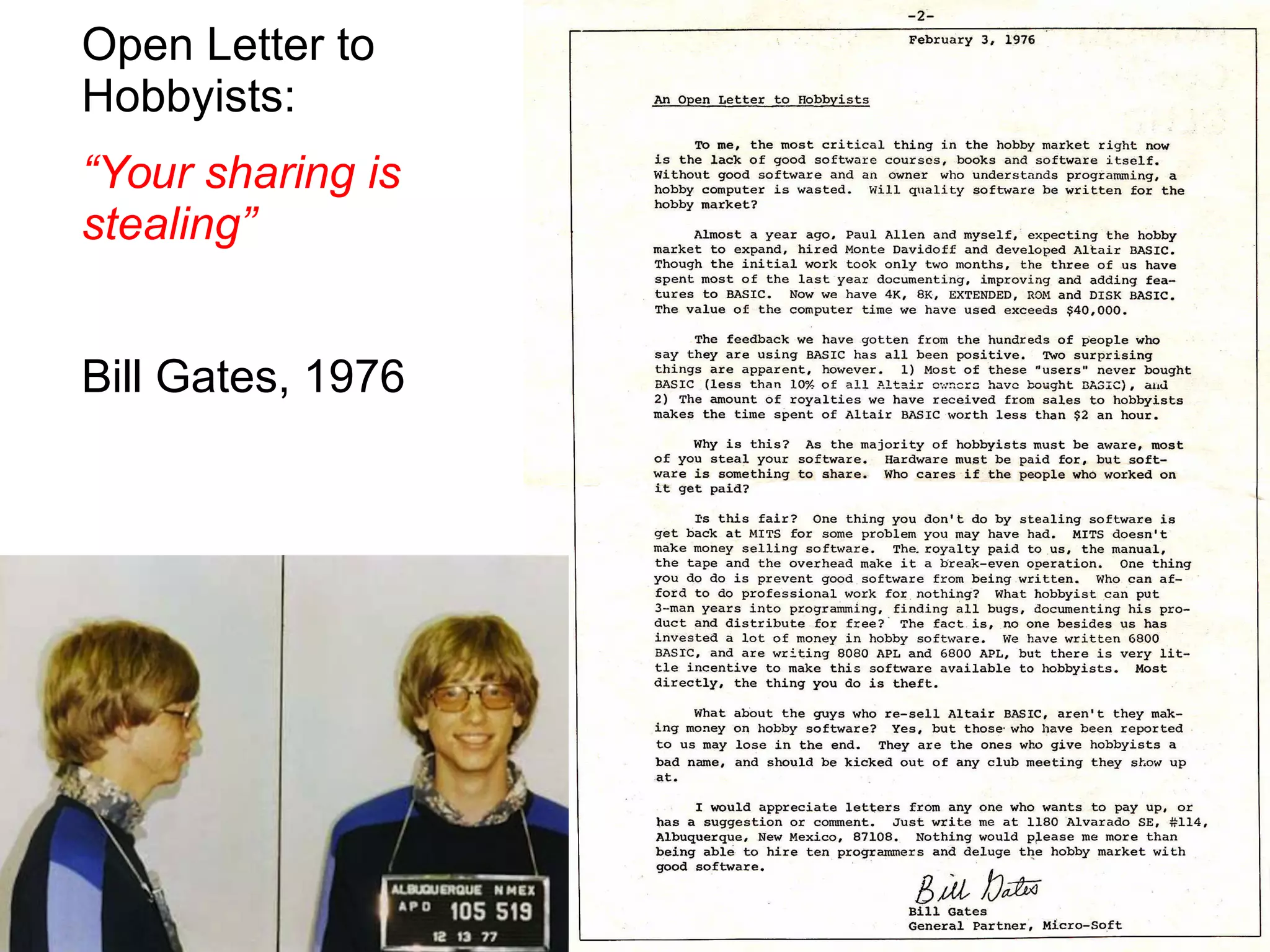 Open Letter to
Hobbyists:
“Your sharing is
stealing”
Bill Gates, 1976
 