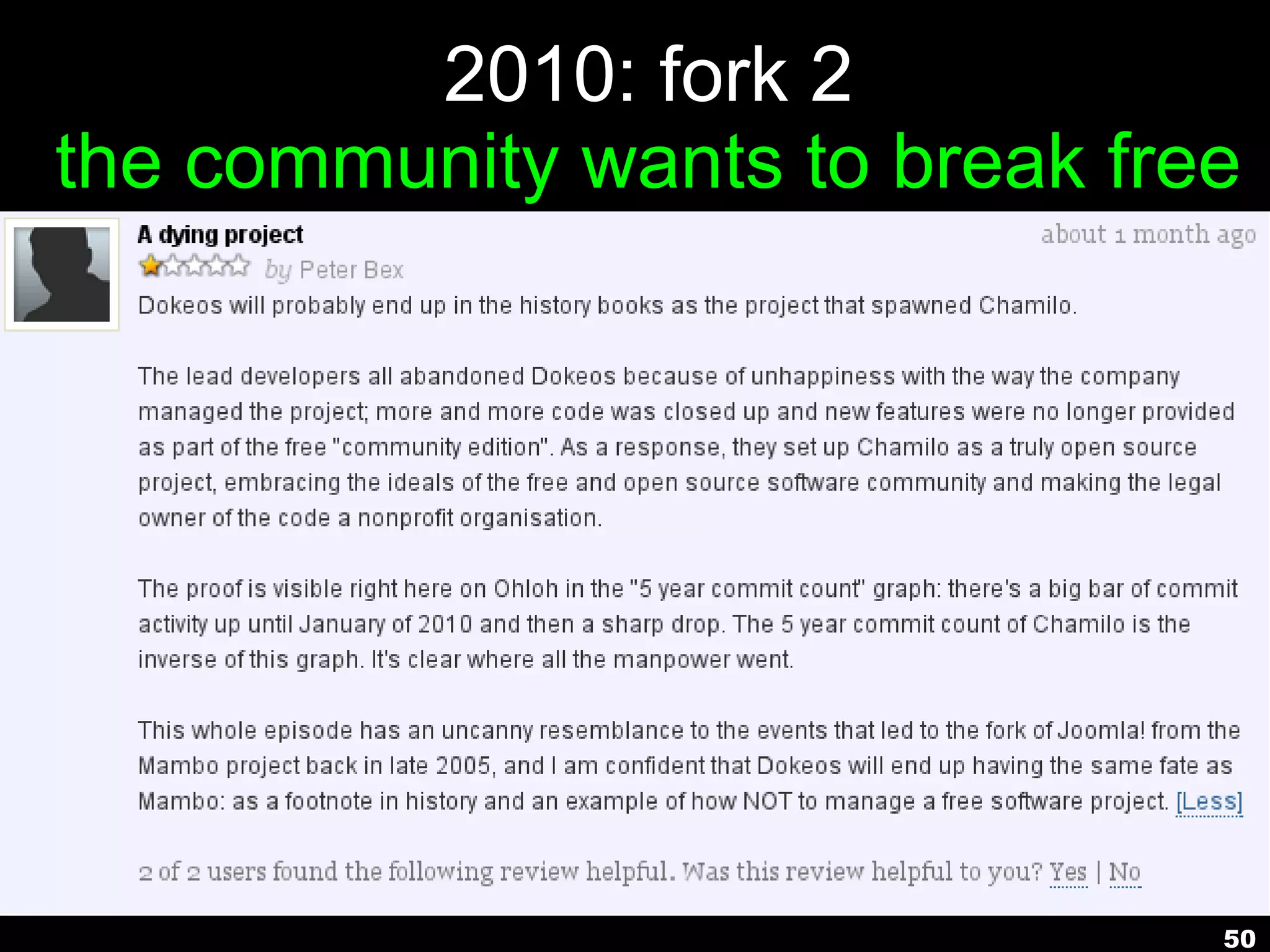 50
2010: fork 2
the community wants to break free
 