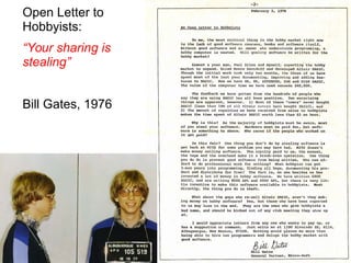 Open Letter to
Hobbyists:
“Your sharing is
stealing”
Bill Gates, 1976
 