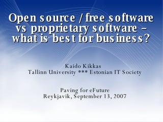 Open source / free software vs proprietary software – what is best for business? ,[object Object]