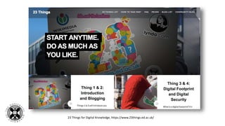23 Things for Digital Knowledge, https://www.23things.ed.ac.uk/
 