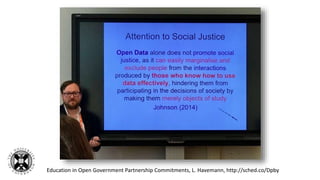 Education in Open Government Partnership Commitments, L. Havemann, http://sched.co/Dpby
 