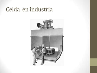 Celda en industria
 