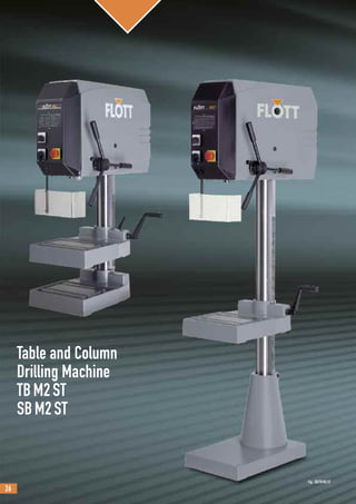 26
Table and Column
Drilling Machine
TBM2ST
SBM2ST
Fig.: SB/TBM2ST
 