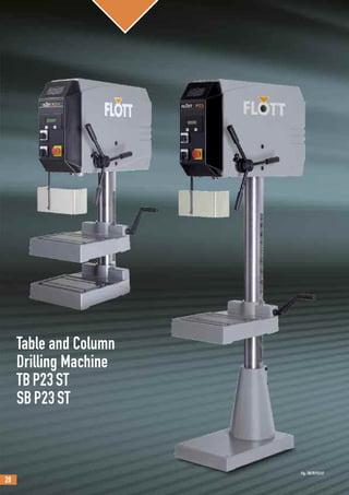 28
Table and Column
Drilling Machine
TBP23ST
SBP23ST
Fig.: SB/TBP23ST
 