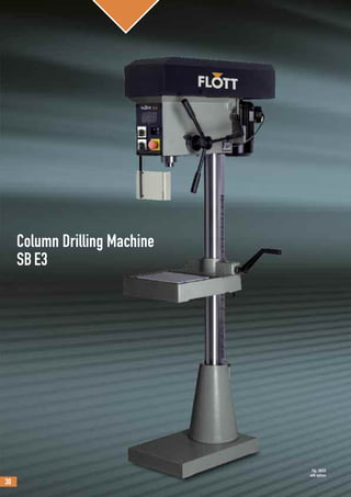 30
Fig.: SB/E3
with options
Column Drilling Machine
SBE3
 