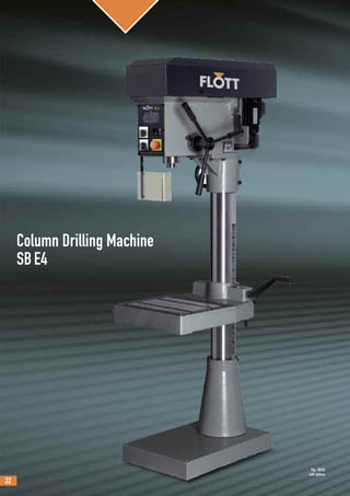 32
Fig.: SB/E4
with options
Column Drilling Machine
SBE4
 