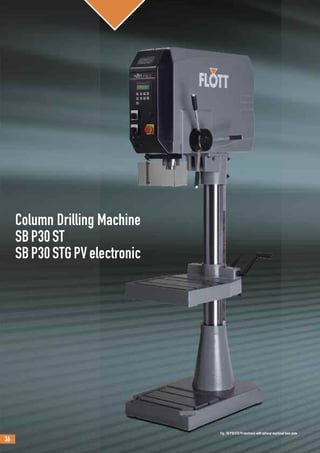 36
Column Drilling Machine
SBP30ST
SBP30STGPVelectronic
Fig.: SBP30STGPVelectronic with optional machined base plate
 