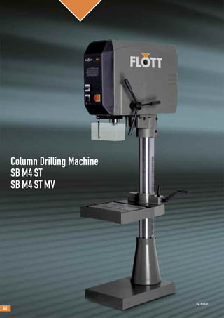 40
Column Drilling Machine
SBM4ST
SBM4STMV
Fig.: SBM4ST
 