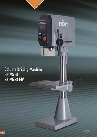 44
Column Drilling Machine
SBM5ST
SBM5STMV
Fig.: SBM5STMV
 