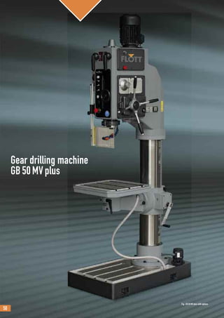 50
Gear drilling machine
GB50MVplus
Fig.: GB50MV plus with options
 