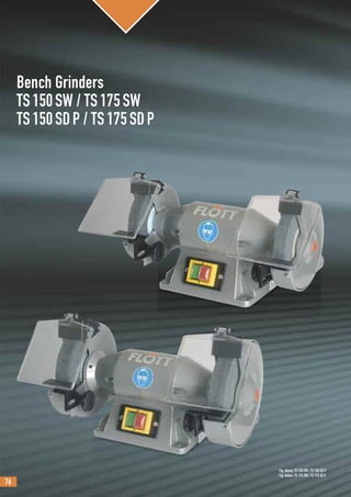 76
Bench Grinders
TS150SW / TS175SW
TS150SDP / TS175SDP
Fig. above: TS 150 SW / TS 150 SD P
Fig. below: TS 175 SW / TS 175 SD P
 