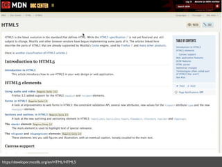 https://developer.mozilla.org/en/HTML/HTML5
 