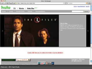 Hulu.com - 2011 April Fools
 