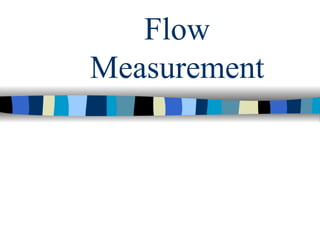Flow
Measurement
 
