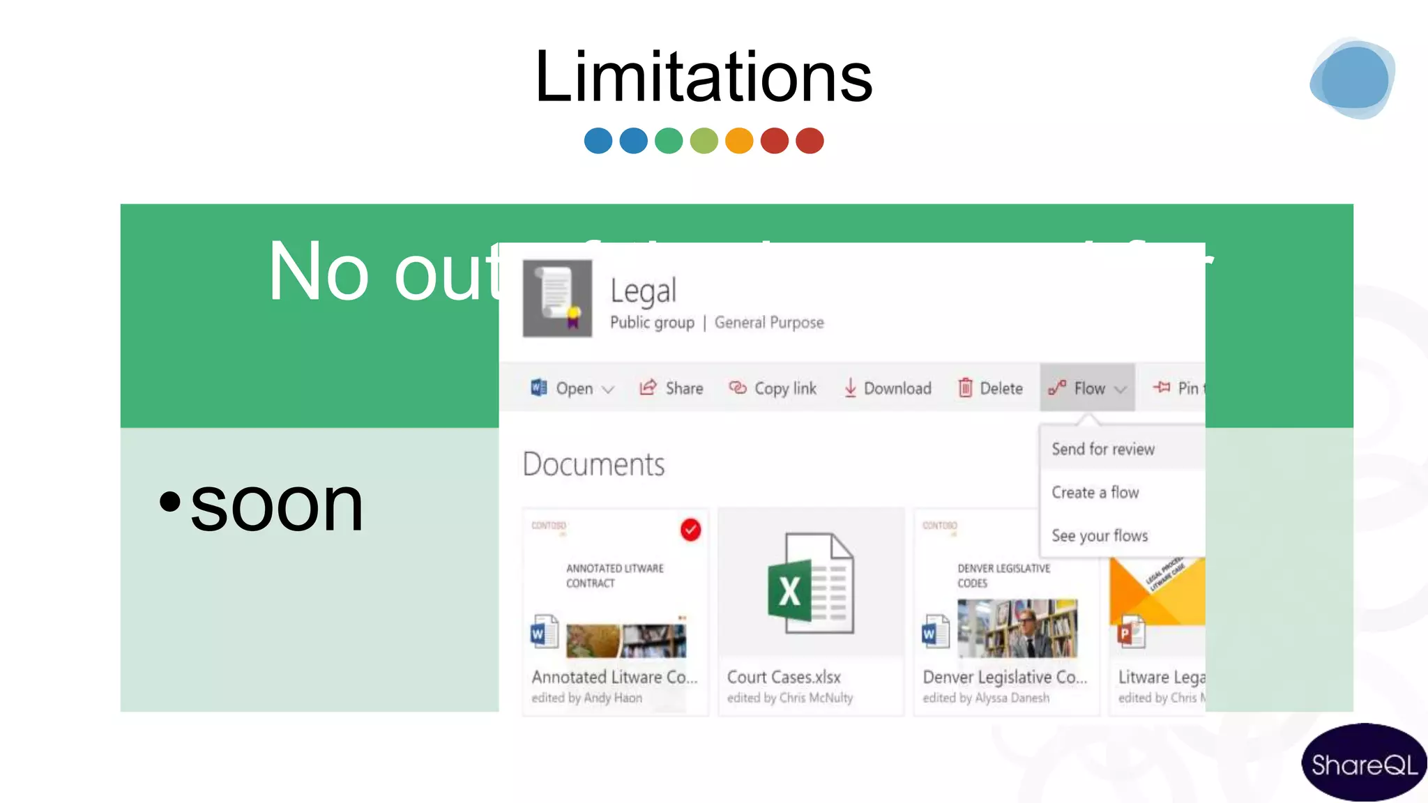 Limitations
No out of the box send for
review
•soon
 