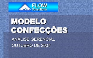 MODELO CONFECÇÕES ANÁLISE GERENCIAL OUTUBRO DE 2007 