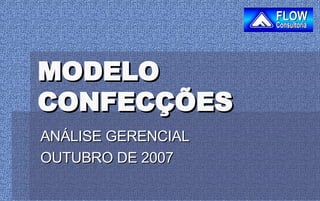 MODELO CONFECÇÕES ANÁLISE GERENCIAL OUTUBRO DE 2007 