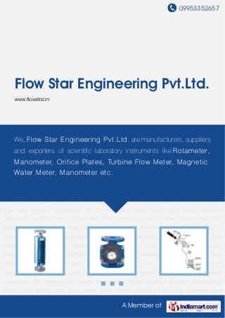 09953352657




     Flow Star Engineering Pvt.Ltd.
     www.flowstar.in




Rota Meter Flow Meter Level Switch Level Indicator Pipe Line Strainers Level Transmitter Acrylic
BodyWe, Flow Orifice Plate and Flange Assemblies. Oil Consumption Meter suppliers Flow
    Manometer St ar Engineering Pvt .L t d are manufacturers, Liten Sight
Indicators Glasses Temperature Sensor Rota Meter Flow Meter Level Switch Level
     and exporters of scientific laboratory instruments like Rot amet er,
Indicator Pipe Line Strainers Level Transmitter Acrylic Body Manometer Orifice Plate and Flange
     M anomet er, O rif ice Plat es, Turbine Flow M et er, M agnet ic
Assemblies Oil Consumption Meter Liten Sight Flow Indicators Glasses Temperature
Sensor Rota M et er, M anomet er et c. Level Indicator Pipe Line Strainers Level
    Wat er Meter Flow Meter Level Switch
Transmitter Acrylic Body Manometer Orifice Plate and Flange Assemblies Oil Consumption
Meter Liten Sight Flow Indicators Glasses Temperature Sensor Rota Meter Flow Meter Level
Switch Level Indicator Pipe Line Strainers Level Transmitter Acrylic Body Manometer Orifice
Plate and Flange Assemblies Oil Consumption Meter Liten Sight Flow Indicators
Glasses Temperature Sensor Rota Meter Flow Meter Level Switch Level Indicator Pipe Line
Strainers Level Transmitter Acrylic Body Manometer Orifice Plate and Flange Assemblies Oil
Consumption Meter Liten Sight Flow Indicators Glasses Temperature Sensor Rota Meter Flow
Meter Level Switch Level Indicator Pipe Line Strainers Level Transmitter Acrylic Body
Manometer Orifice Plate and Flange Assemblies Oil Consumption Meter Liten Sight Flow
Indicators Glasses Temperature Sensor Rota Meter Flow Meter Level Switch Level
Indicator Pipe Line Strainers Level Transmitter Acrylic Body Manometer Orifice Plate and Flange
Assemblies Oil Consumption Meter Liten Sight Flow Indicators Glasses Temperature
Sensor Rota Meter Flow Meter Level Switch Level Indicator Pipe Line Strainers Level

                                                    A Member of
 