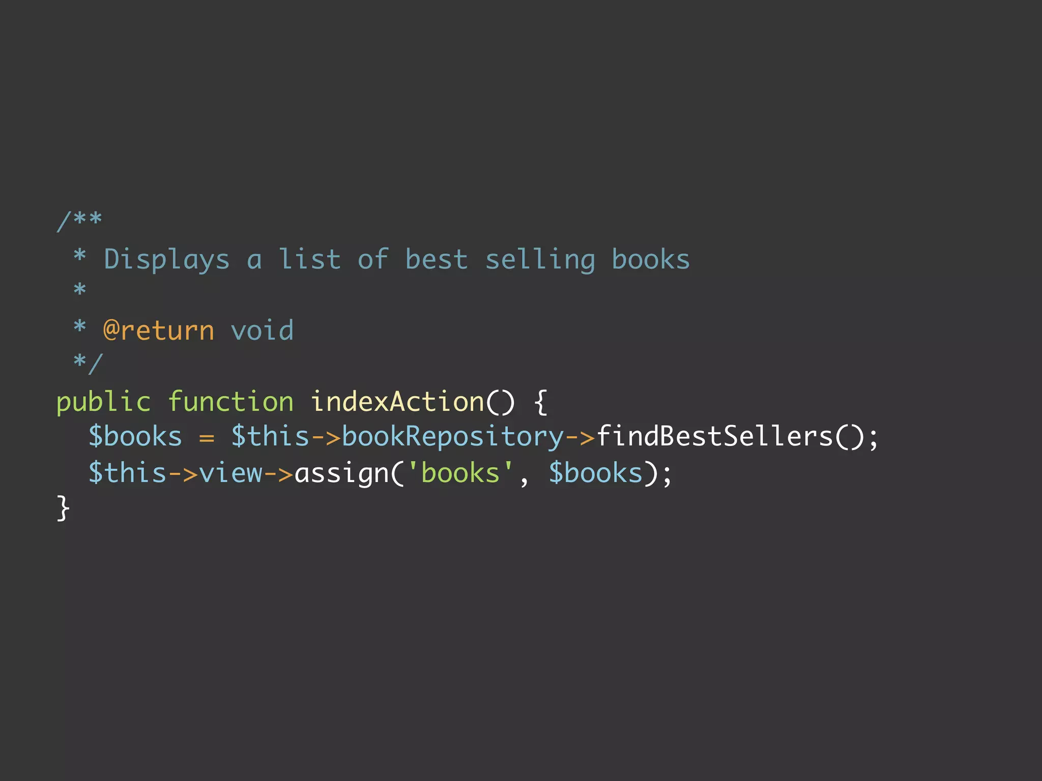 /**
  * Displays a list of best selling books
  *
  * @return void
  */
public function indexAction() {
    $books = $this->bookRepository->findBestSellers();
    $this->view->assign('books', $books);
}
 
