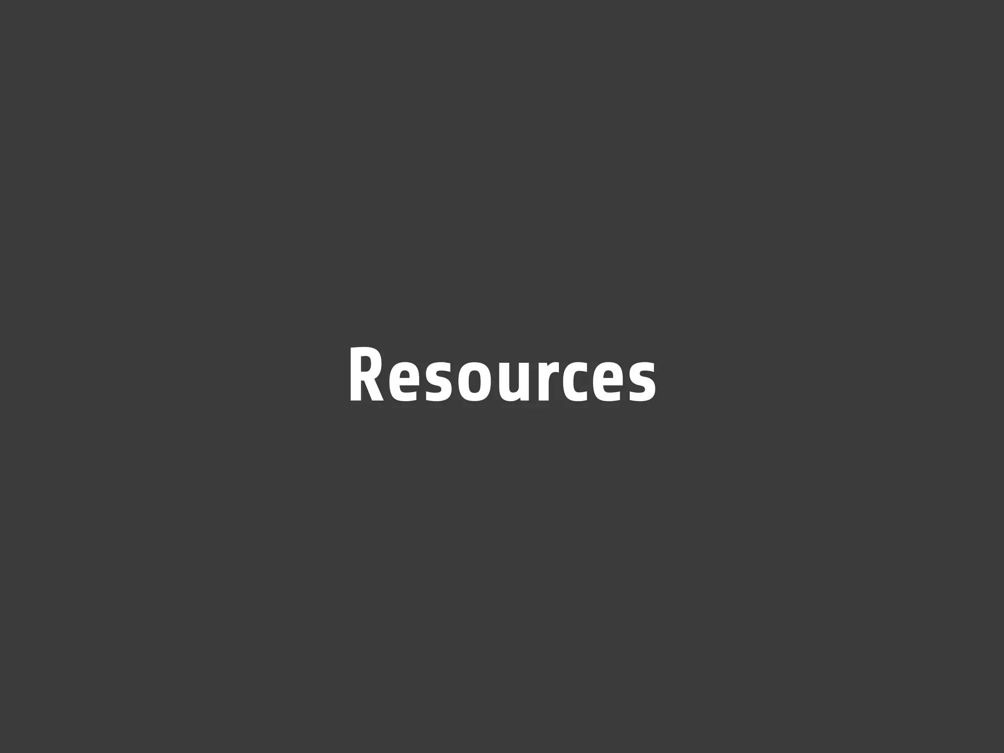 Resources
 