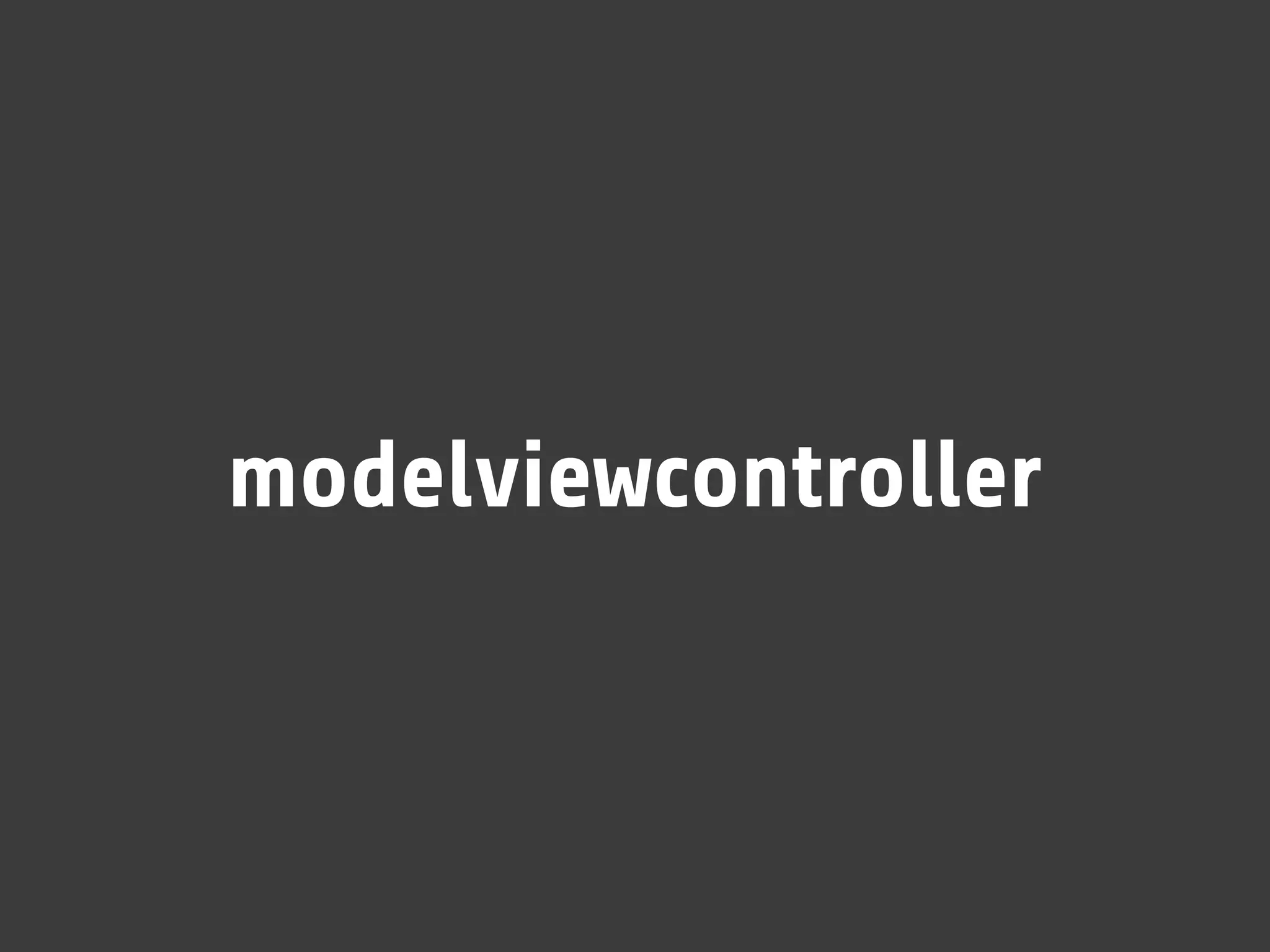 modelviewcontroller
 