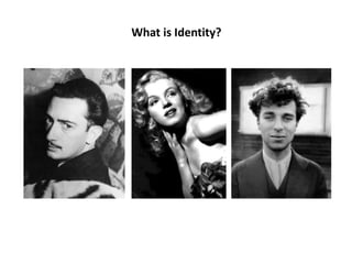What is Identity?
 