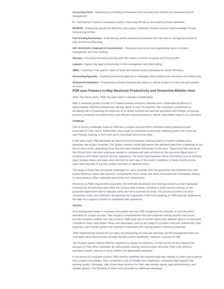 AccountingFirms– Supporting accounting professionalswithaccuratetimetracking and enhanced payroll
management.
IT– Facilitating ITteamsinmanaging projects,improving efficiency,and meeting project deadlines.
BPO/KPO– Enhancing operational efficiency and quality inBusinessProcessOutsourcing/KnowledgeProcess
Outsourcing entities.
FastGrowingBusinesses– Empowering rapidly expanding businesseswiththetoolsto manageand optimize
their workforceeffectively.
AEC(Architects,Engineers&Construction)– Assisting constructionand engineering teamsinproject
management and timetracking.
Startups– Providing innovativestartupswiththemeansto monitor progressand drivegrowth.
Lawyers–Supporting legal professionalsintimemanagement and client billing.
SMBs– Catering to thespecific needsof small and medium-sized businessesfor better efficiency.
AccountingAgencies – Assisting accounting agenciesinmanaging client projectsand resourcesmoreeffectively.
SoftwareDevelopment– Empowering softwaredevelopment teamsto deliver projectsontimeand withgreater
accuracy.
PQRusesFlowacetoMapMaximumProductivityandStreamlineBillable-Hour
Note:Theclient’sname,“PQR,”hasbeenusedtomaintainconfidentiality.
PQR,a renowned global provider of IT-based businesssolutions,operateswitha dedicated workforceof
approximately 186,000 professionals,serving clientsinover 70 countries.Thecompany’scommitment to
excellenceliesincombining theexpertiseof itsskilled systemsand servicesspecialistswithreliablecomputing
products,advanced microelectronics,and efficient communicationsto deliver unparalleled valueto itscustomers.
Challenge:
Oneof thekey challengesfaced by PQRwasto ensureaccurateeffort estimateswhilepreparing project
proposalsfor their clients.Additionally,they sought anemployeeproductivity mapping system that would be
user-friendly,catering to bothtech-savvy individualsand novicesalike.
A few yearsback,PQRdeveloped aninternal timeand expensetracking system to monitor billablehours,
expenses,and project timelines.Thissystem utilized a small applicationthat gathered data from a databaseat the
end of eachmonth,generating Excel filesthat wereemailed individually to theusers.TheseExcel filesserved as
theofficial formsthat eachemployeeneeded to completeand werearchived by thepersonnel department in
compliancewithItaliannational security regulations.Theformsencompassed critical informationsuchasworking
days,holidaystaken,sick leave,and overtimefor eachday of themonth.Inadditionto thesemonthly forms,
userswererequired to log their project activitiesonseparateforms.
Theusageof Excel filesintroduced challengesfor usersunfamiliar withtheapplicationand administratorswho
lacked effectivechecksand balances.Consequently,errorsarose,and someformswereleft incomplete,leading
to inaccuraciesineffort estimatesand actual cost comparisons.
Moreover,asPQR’srequirementsexpanded,thisinternally developed timetracking solutionproved inadequate.
Ensuring that all estimateswerefilled withprecisedata created a backlog inclient servicetracking,asthe
personnel department had to manually verify theformsreceived via email.Thisprocessproved to betime-
consuming,costly,and inefficient.Recognizing themagnitudeof theformsbacklog,A,PQR’spartner,understood
theneed for a superior solutionto streamlinetheir operations.
Solution
Asa distinguished leader inhardwareand system services,PQRrecognized thecriticality of accurateeffort
estimatesfor project success.They sought a comprehensivetimeand expensetracking solutionthat would
providecompletevisibility into their projects.PQR’sgoal wasto furnishclientswithdetailed reportsonestimated
completiontimes,total project hours,and associated costsat any stageof a project’slifecycle.Additionally,they
required a user-friendly system that catered to individualswithvarying levelsof technical expertise.
“AfterimplementingFlowaceforourusers,theonboardingprocesswasseamless,andthemanagementteamcan
noweasilyverifydataaccuracythroughthedata-centricdashboard,”sharedA,apartneratPQR.
TheFlowacesystem offered PQRthecapability to assesstheefficiency of their workforceand measurethe
accuracy of their effort estimates.By meticulously tracking variousproject activities,PQRcould refineits
estimationmodel,resulting inmorerealistic and dependableestimates.
Inthepursuit of a suitablesolution,PQRcarefully identified theessential data they needed to collect and organize
their projectsaccordingly.They conducted a trial of TimeBill and TimeAttend,comparing them against their
existing system.Ultimately,they chosethesesolutionsfor their user-friendly nature,easy administration,and
reliablesupport.Theflexibility of thesetoolsprovided anadditional advantage.
 