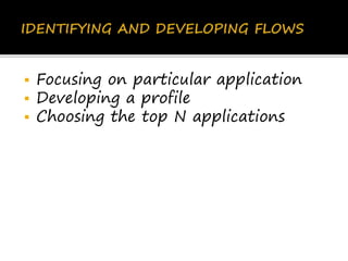  Focusing on particular application
 Developing a profile
 Choosing the top N applications
 