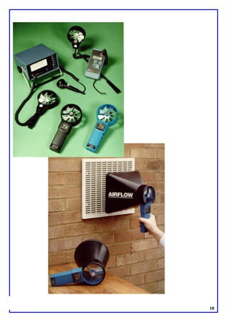 18
Figure 13: Various vane Anemometers from AIRFLOWä
 