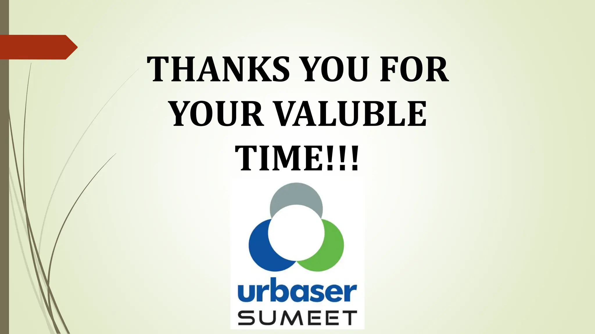 THANKS YOU FOR
YOUR VALUBLE
TIME!!!
 